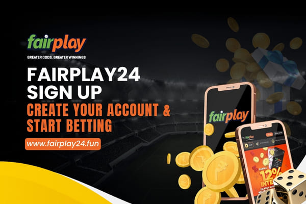 FairPlay24 Sign Up – Create Your Account & Start Betting Easily
