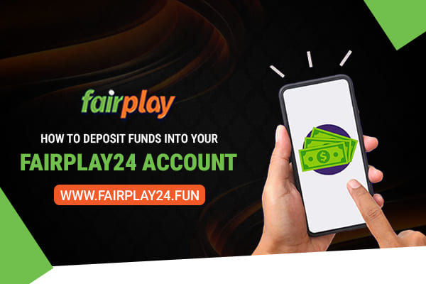 How to Deposit Funds into Your Fairplay24 Account Easily