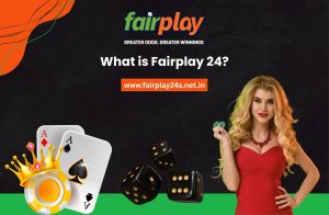 What is Fairplay 24