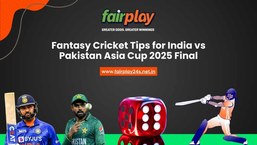 You are currently viewing Fantasy Cricket Tips for India vs Pakistan Asia Cup 2025 Final