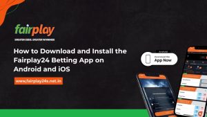 How to Download and Install the Fairplay24 Betting App on Android and iOS