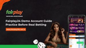 Fairplay24 Demo Account Guide: Practice Before Real Betting