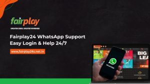 Fairplay24 WhatsApp Support: Easy Login & Help 24/7